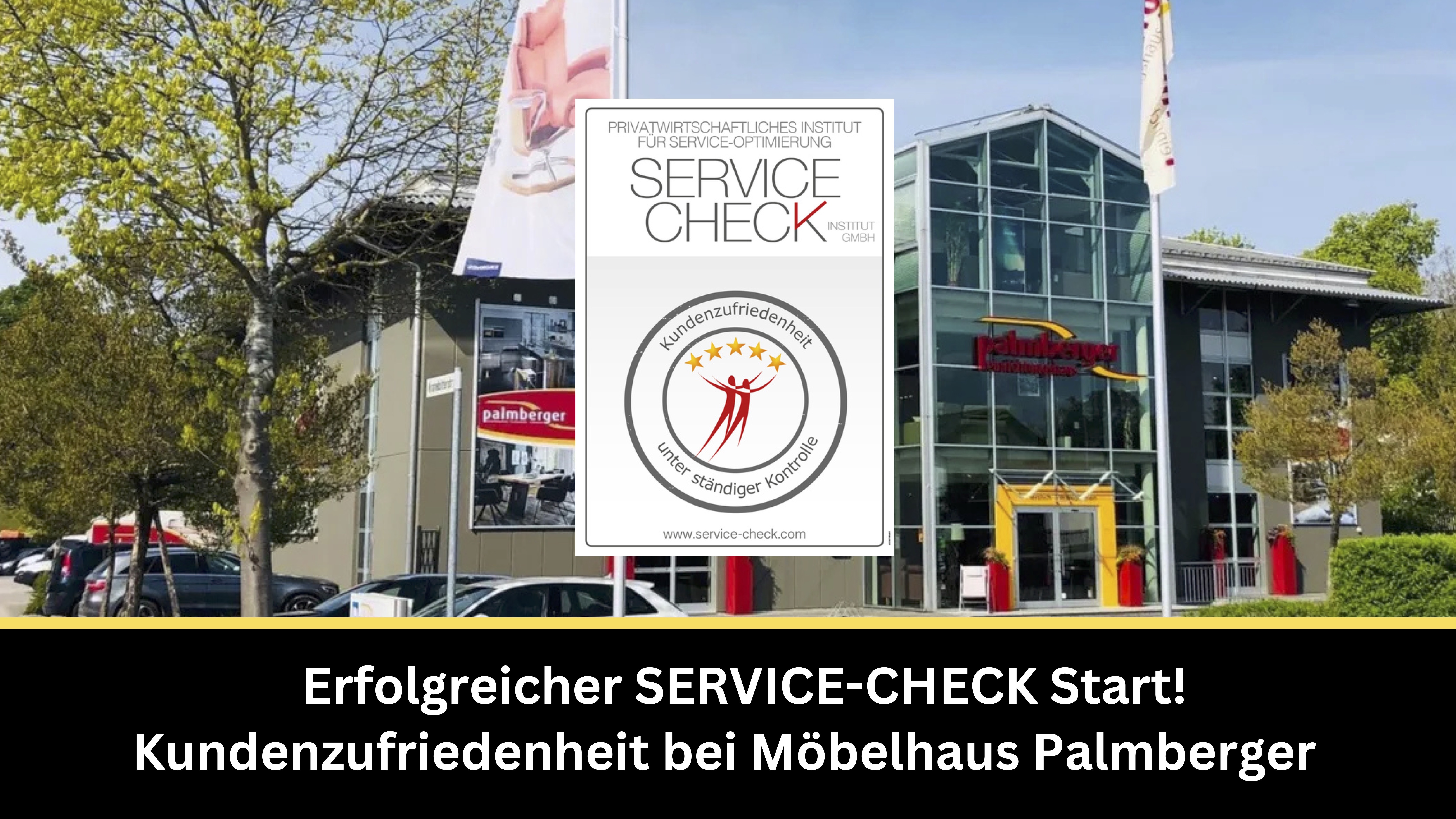 Kundenbegeisterung im Fokus - Einführung des SERVICE-CHECKS bei Möbel Palmberger